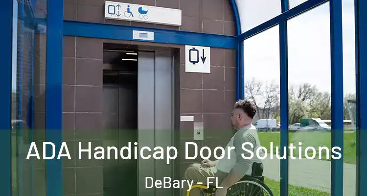  ADA Handicap Door Solutions DeBary - FL