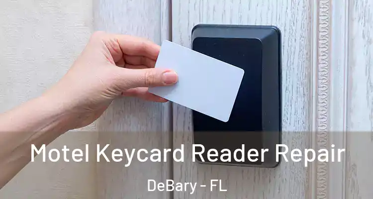 Motel Keycard Reader Repair DeBary - FL