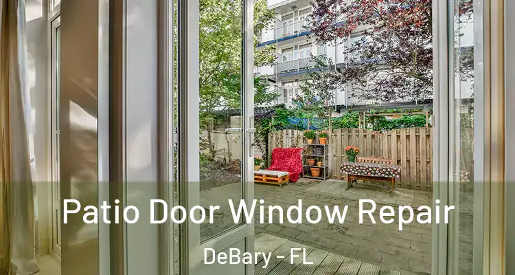 Patio Door Window Repair DeBary - FL