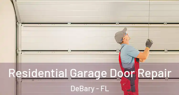  Residential Garage Door Repair DeBary - FL