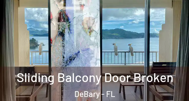  Sliding Balcony Door Broken DeBary - FL