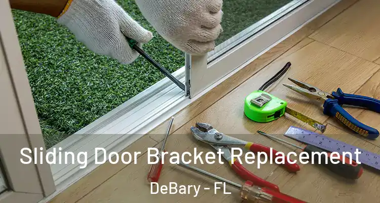  Sliding Door Bracket Replacement DeBary - FL